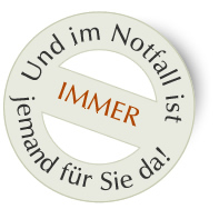 Im Notfall ist immer jemand für Sie da!